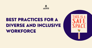 Best Practices for a Diverse and Inclusive Workforce