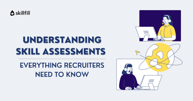 understanding skill assessments for recruiters