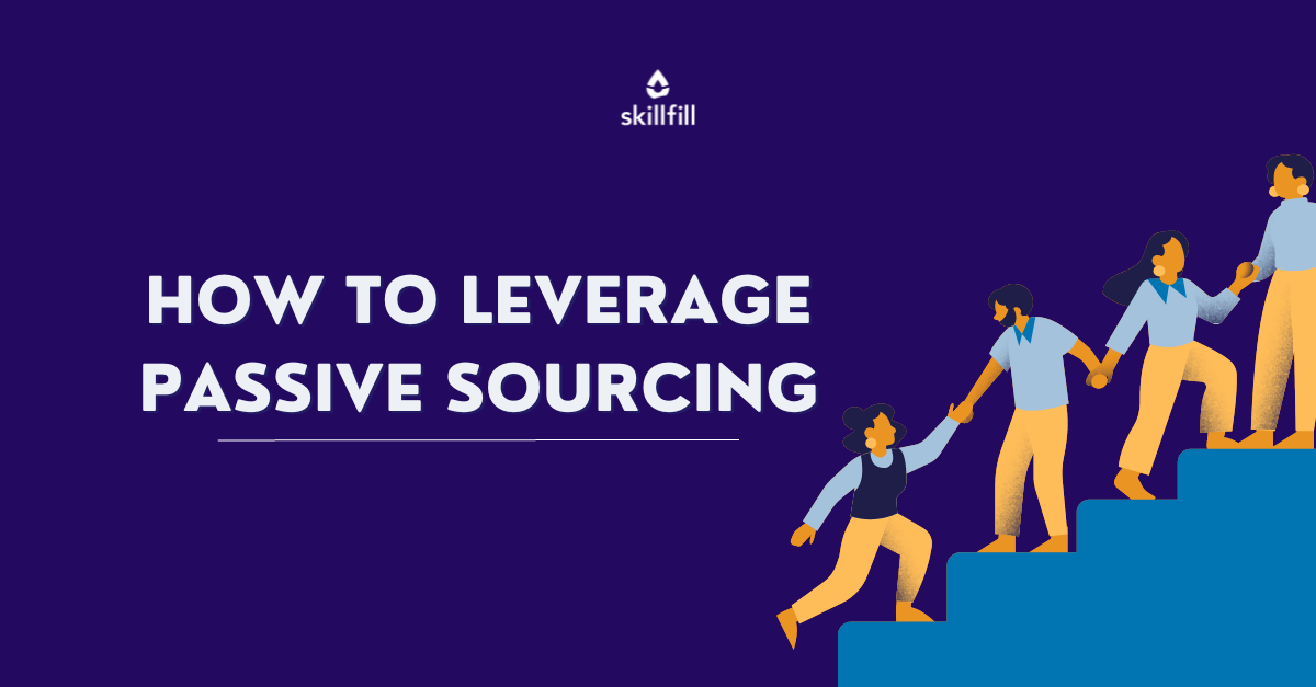 Leverage Passive Sourcing