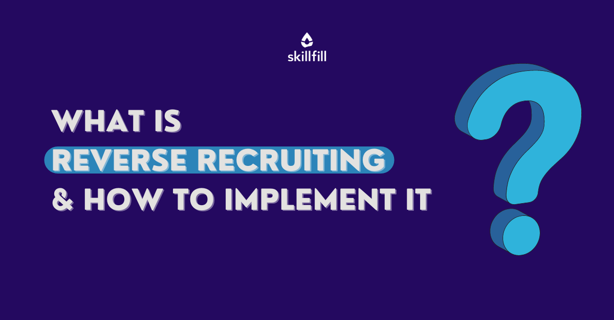 What is Reverse Recruiting and How to Implement it